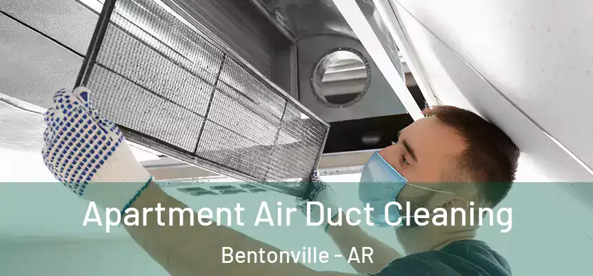  Apartment Air Duct Cleaning Bentonville - AR